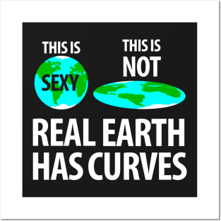 Real earth has curves Posters and Art